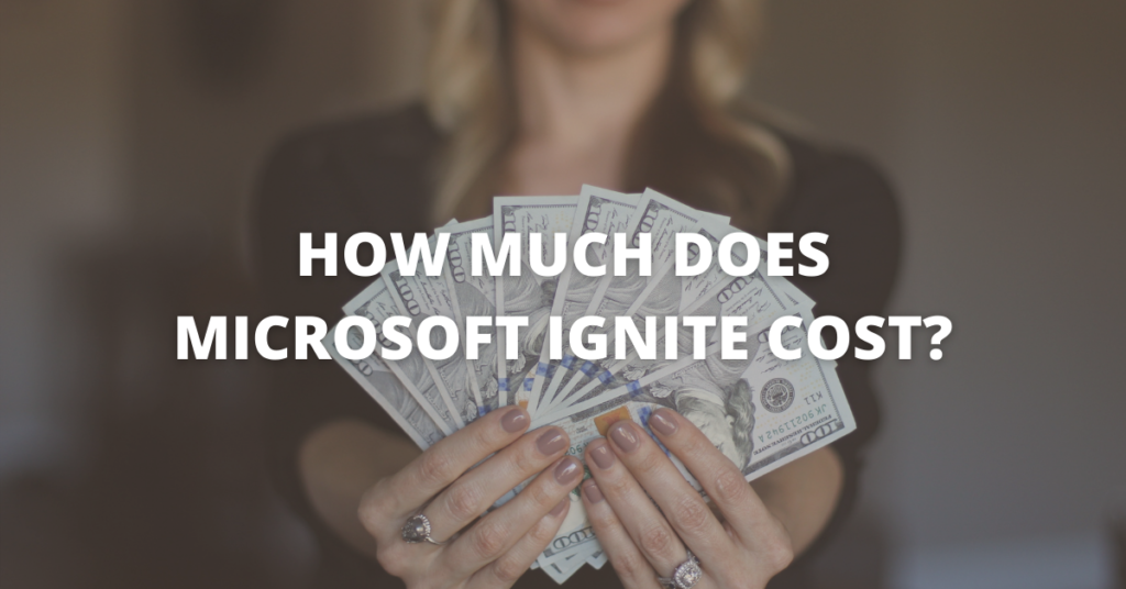 HOW MUCH DOES MICROSOFT IGNITE COST_