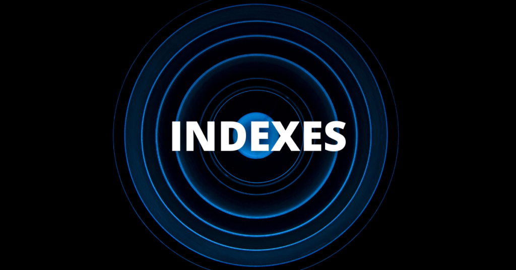 INDEXES