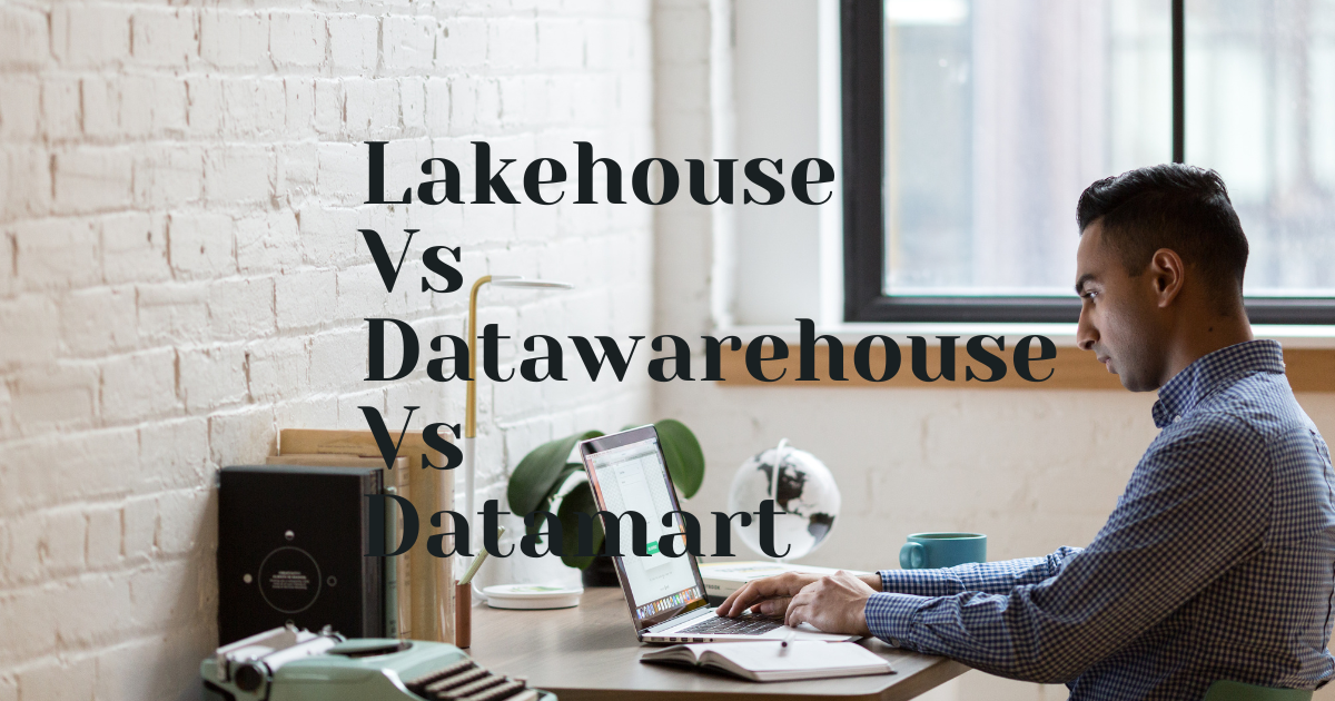 lakehouse-vs-datawarehouse-vs-datamart